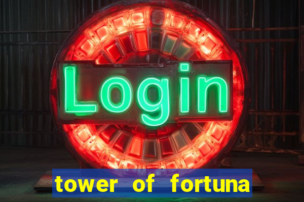 tower of fortuna slot online