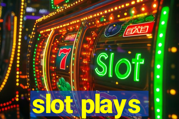 slot plays