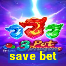 save bet