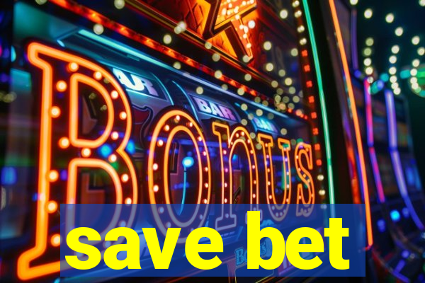 save bet