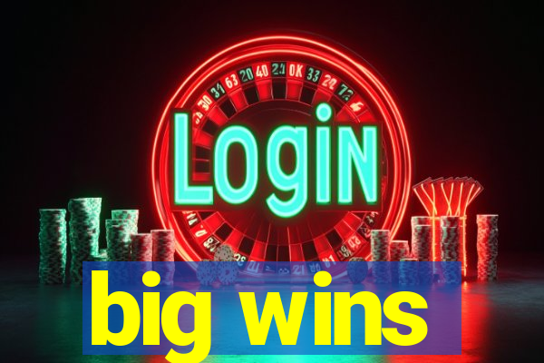 big wins