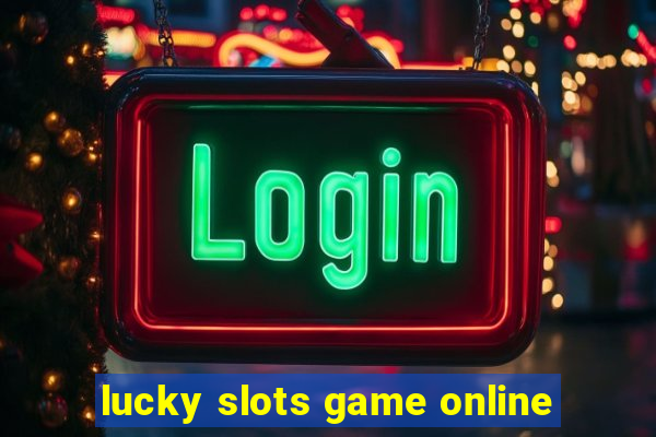 lucky slots game online