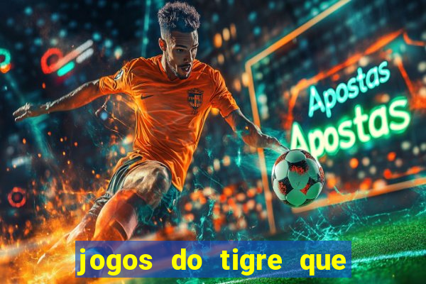 jogos do tigre que da bonus no cadastro