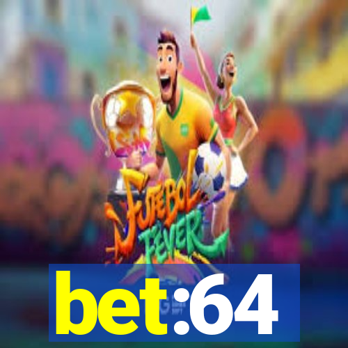 bet:64