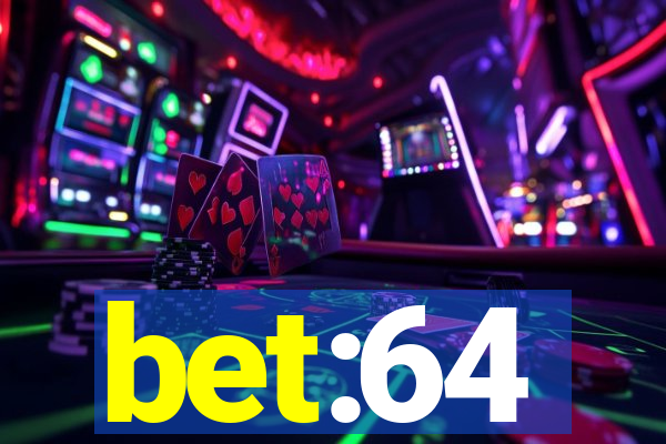 bet:64