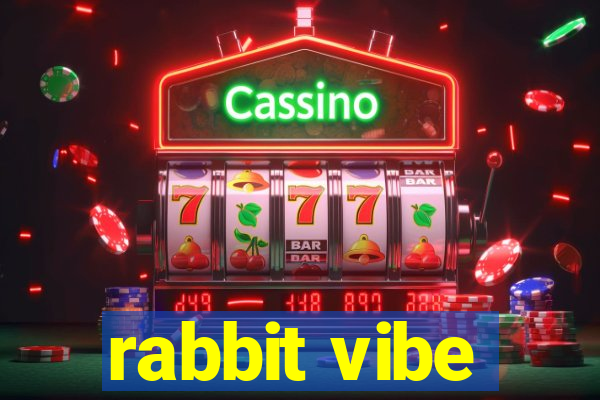 rabbit vibe