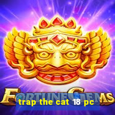 trap the cat 18 pc