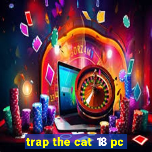 trap the cat 18 pc