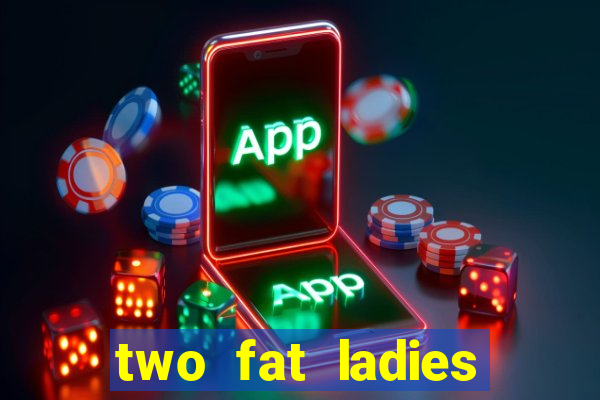 two fat ladies bingo call