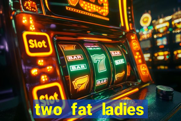 two fat ladies bingo call