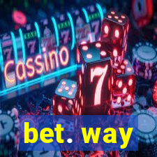 bet. way