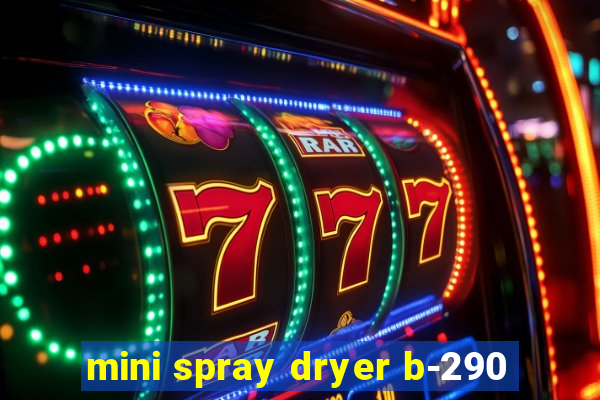 mini spray dryer b-290