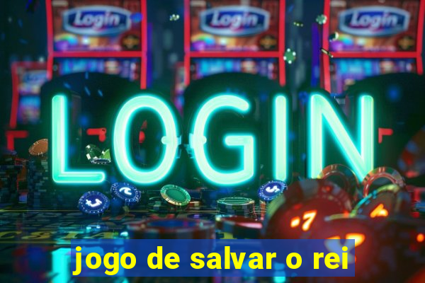 jogo de salvar o rei