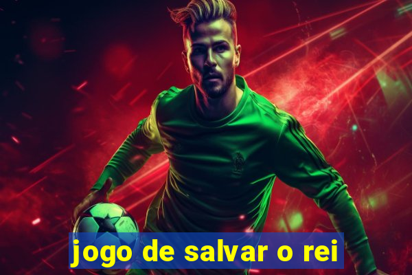 jogo de salvar o rei