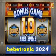 bebetronic 2024