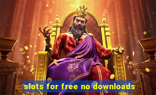 slots for free no downloads