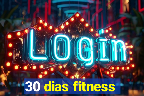 30 dias fitness