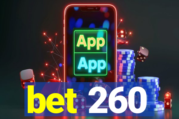 bet 260