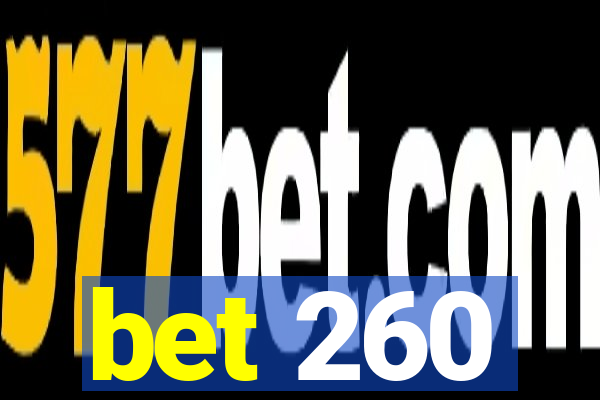 bet 260