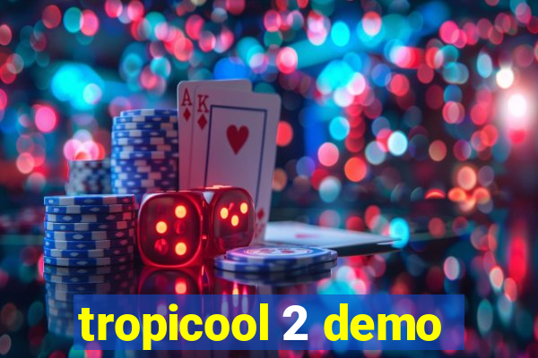 tropicool 2 demo