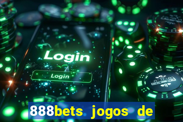 888bets jogos de hoje apostas