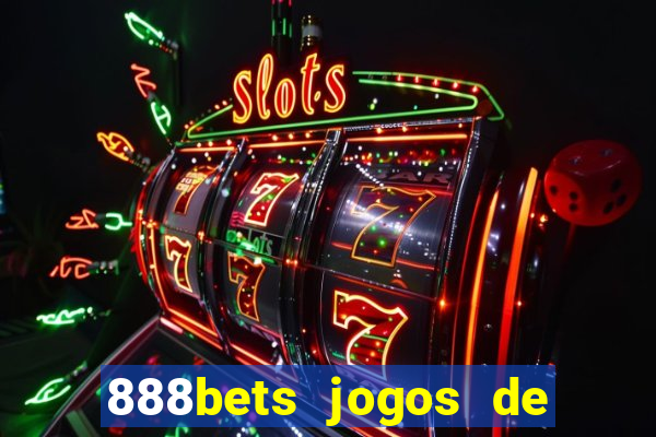 888bets jogos de hoje apostas