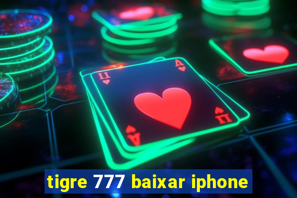 tigre 777 baixar iphone