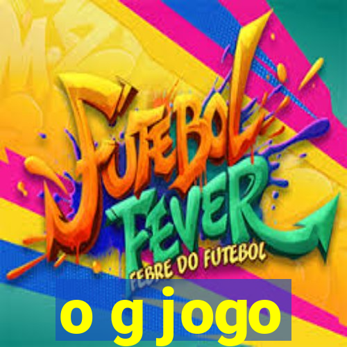 o g jogo