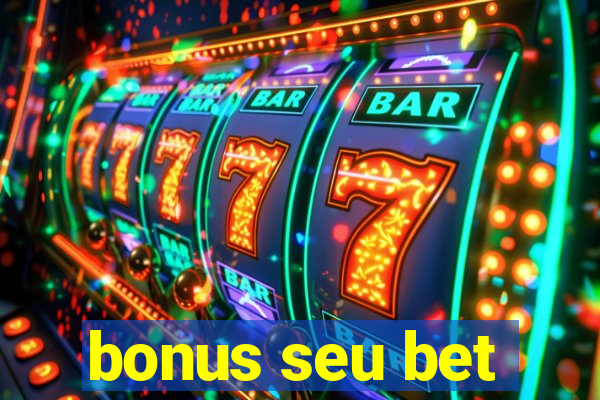 bonus seu bet