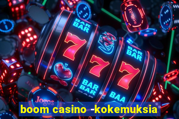 boom casino -kokemuksia