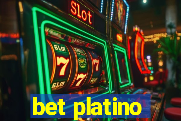 bet platino