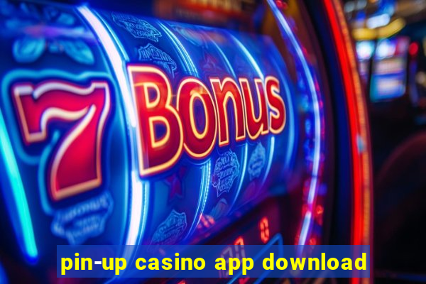 pin-up casino app download