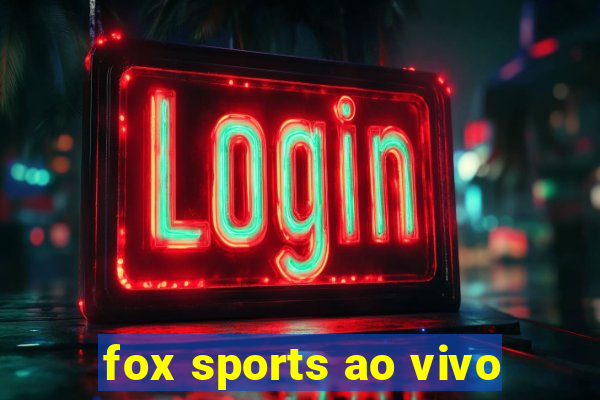 fox sports ao vivo