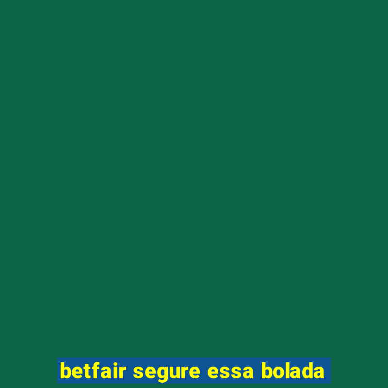 betfair segure essa bolada