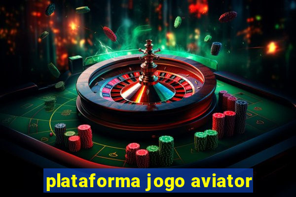 plataforma jogo aviator