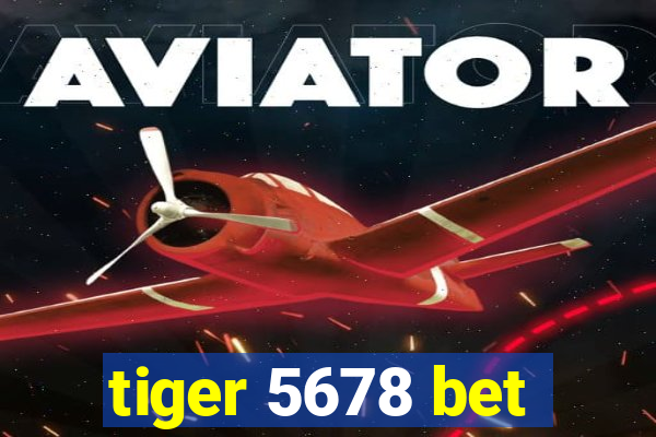 tiger 5678 bet