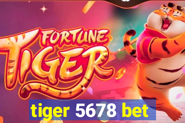 tiger 5678 bet