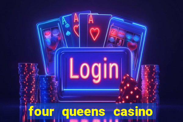 four queens casino las vegas nv