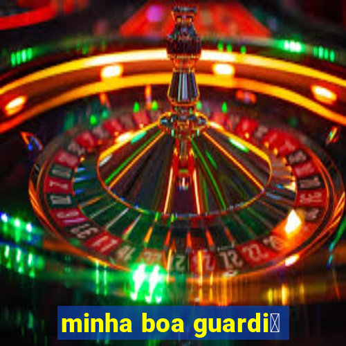 minha boa guardi茫