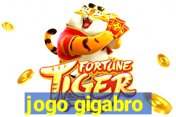 jogo gigabro