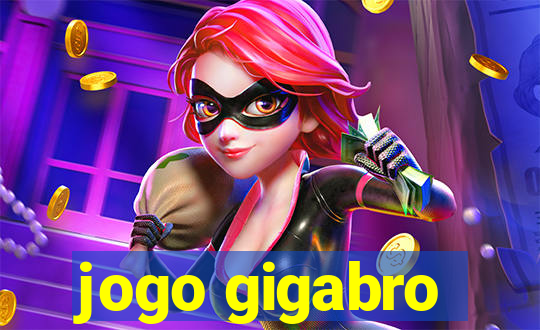 jogo gigabro