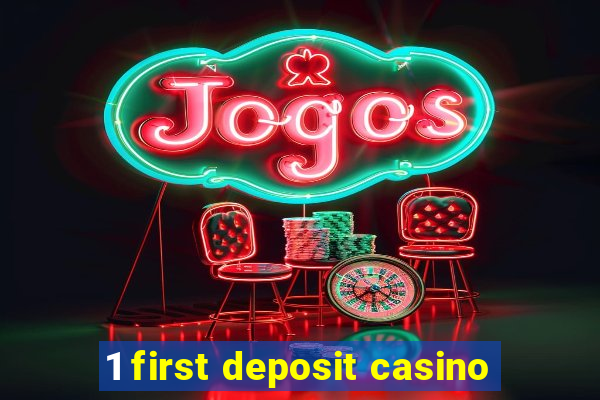 1 first deposit casino