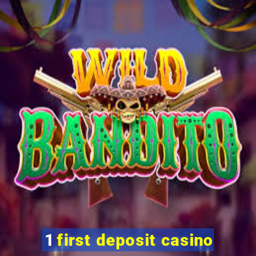 1 first deposit casino