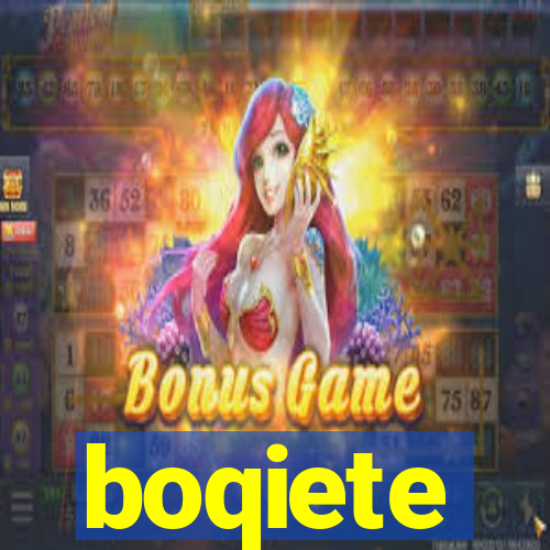 boqiete