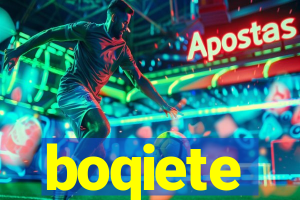 boqiete