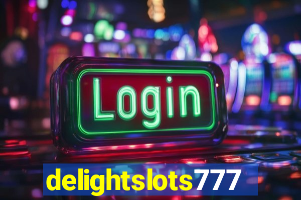 delightslots777