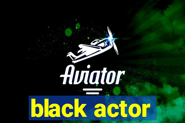 black actor