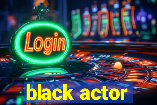 black actor