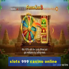 slots 999 casino online