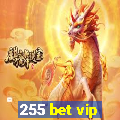 255 bet vip